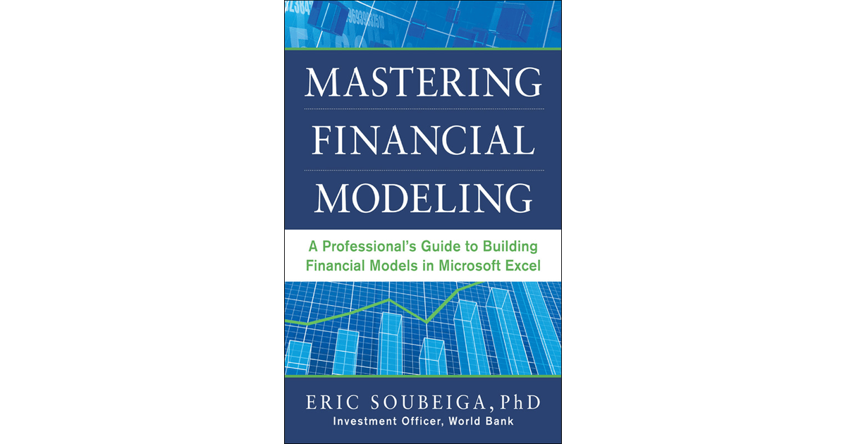 Mastering Financial Modeling A Professional’s Guide to Building