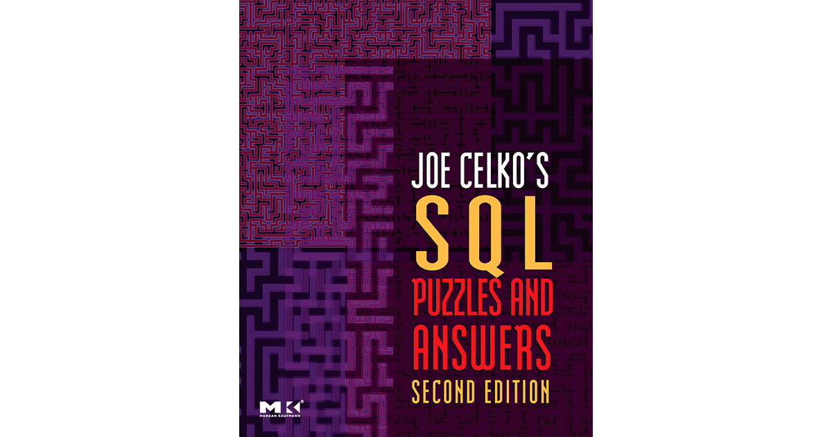Joe Celko's SQL Puzzles and Answers, 2nd Edition [Book]