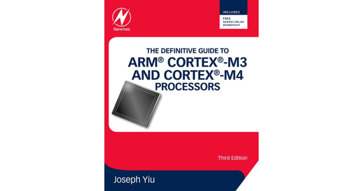 The Definitive Guide to ARM® Cortex®M3 and Cortex®M4 Processors, 3rd