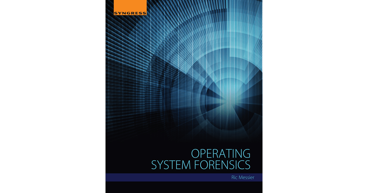 Operating System Forensics [Book]