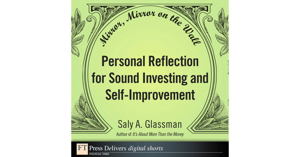 Mirror, Mirror on the Wall Personal Reflection for Sound Investing and