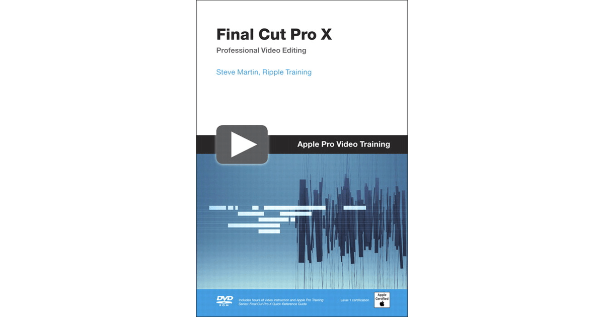 Apple Pro Training Series Final Cut Pro X QuickReference Guide [Book]