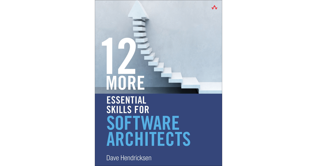 12 More Essential Skills for Software Architects [Book]