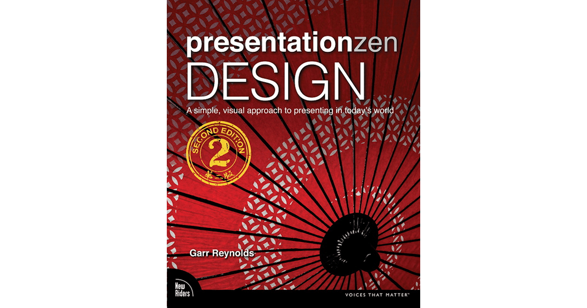 Presentation Zen Design Simple Design Principles and Techniques to