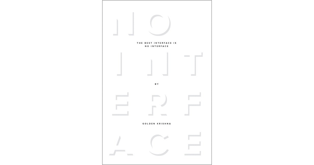 The Best Interface Is No Interface The Simple Path to Brilliant
