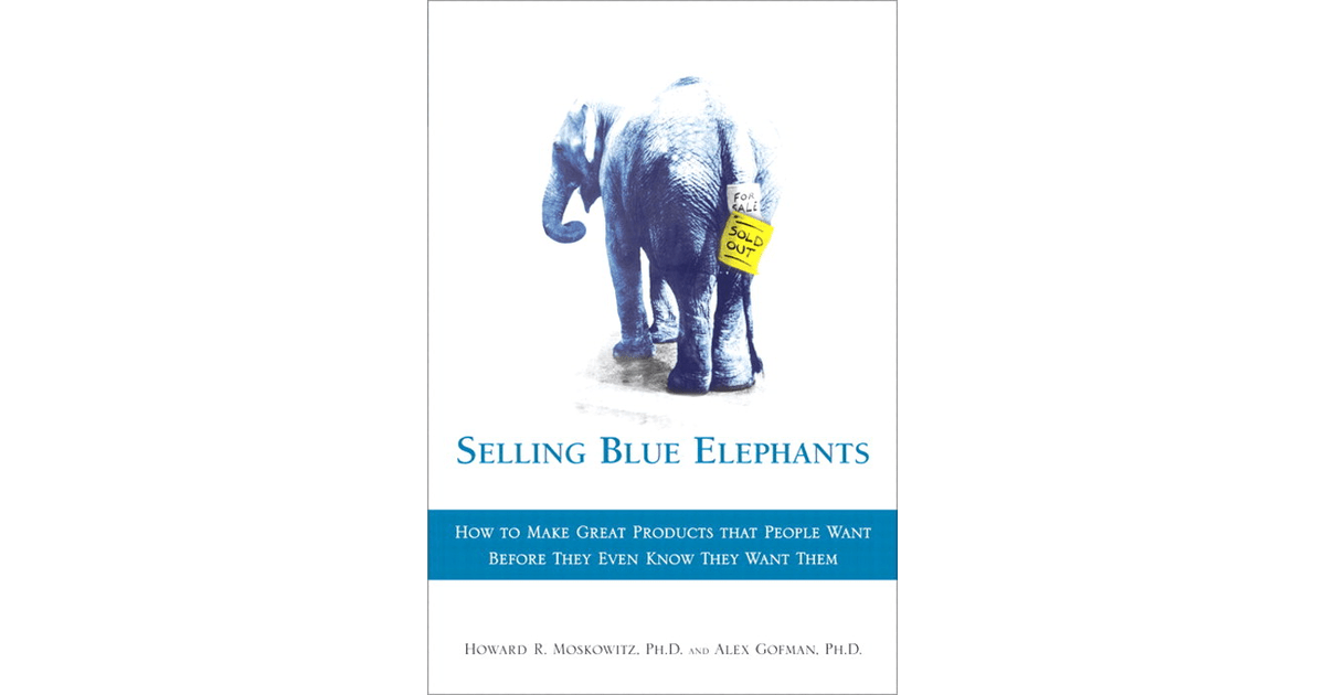 Selling Blue Elephants How To Make Great Products That People Want