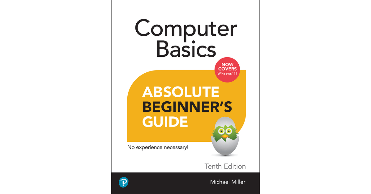 Absolute Beginner's Guide Computer Basics, Windows 11 Edition, 10th