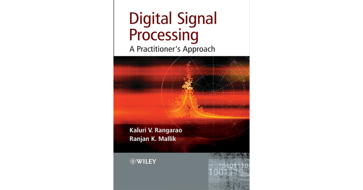 Digital Signal Processing A Practitioner's Approach [Book]
