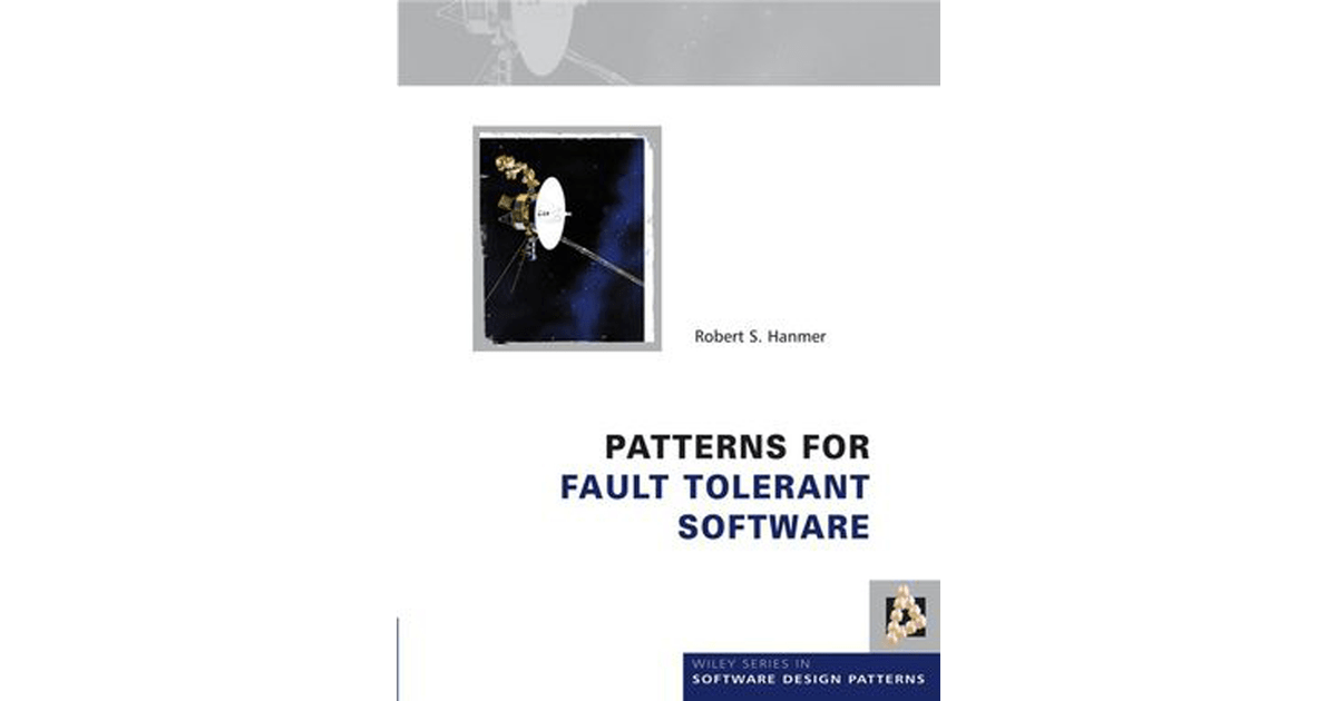 Patterns for Fault Tolerant Software [Book]