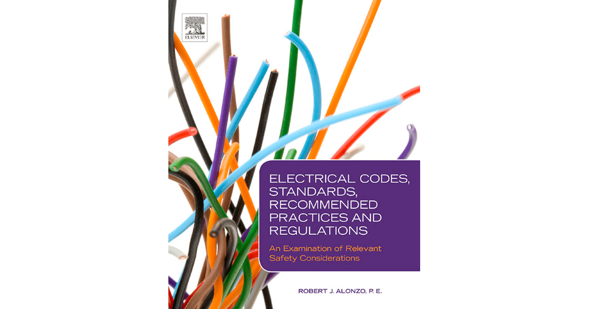 Electrical Codes, Standards, Practices and Regulations [Book]