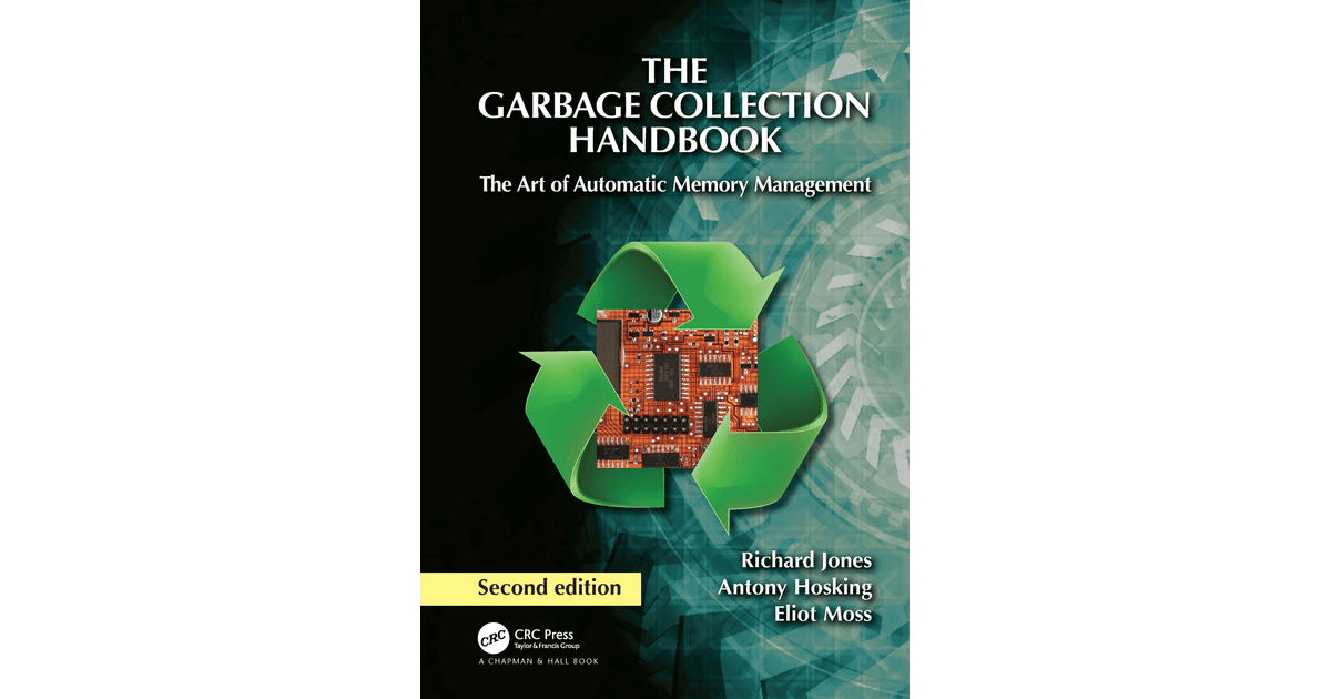 The Garbage Collection Handbook, 2nd Edition [Book]