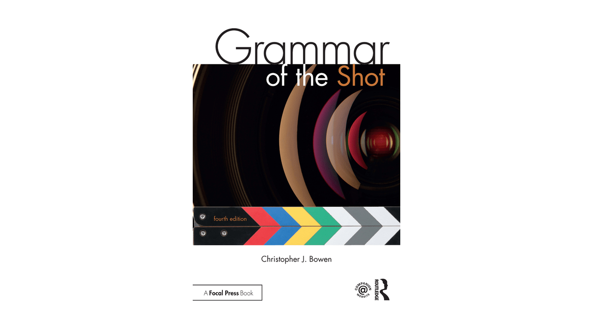 Grammar of the Shot, 4th Edition [Book]