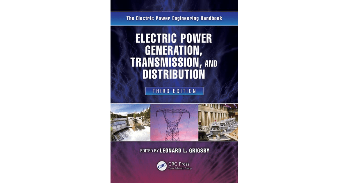 Electric Power Generation, Transmission, and Distribution, 3rd Edition