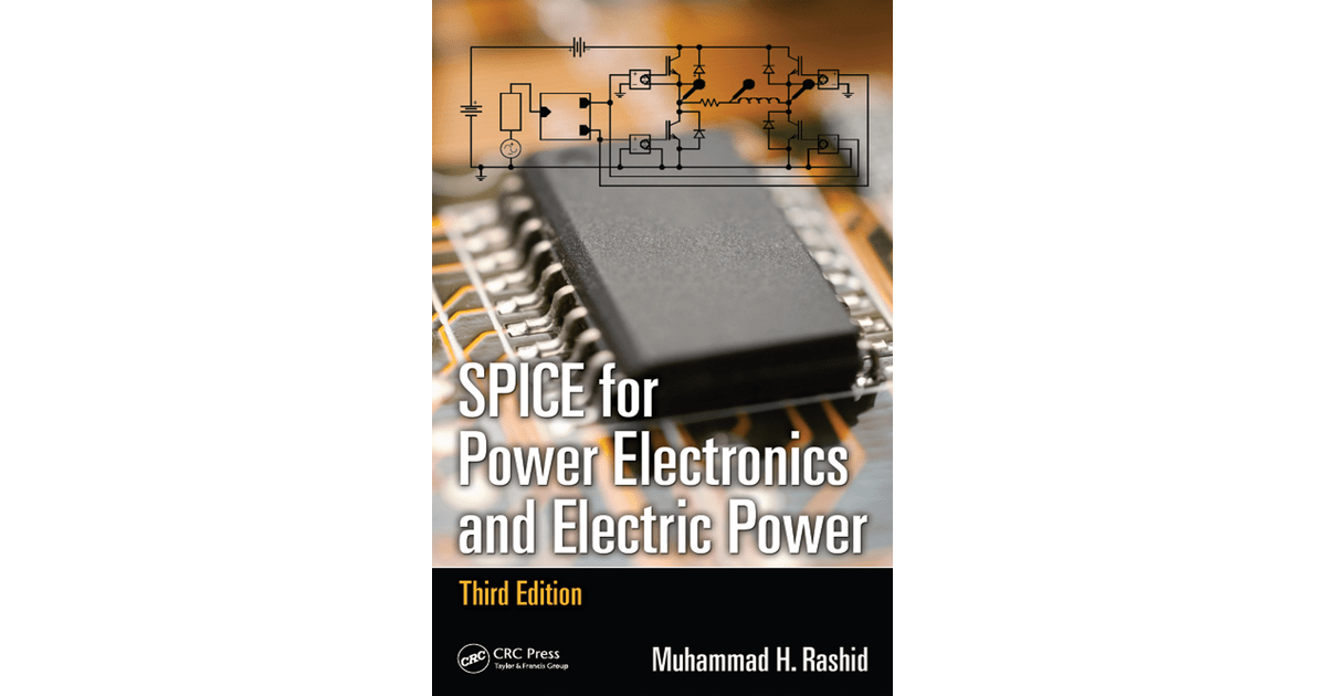 SPICE for Power Electronics and Electric Power, 3rd Edition [Book]