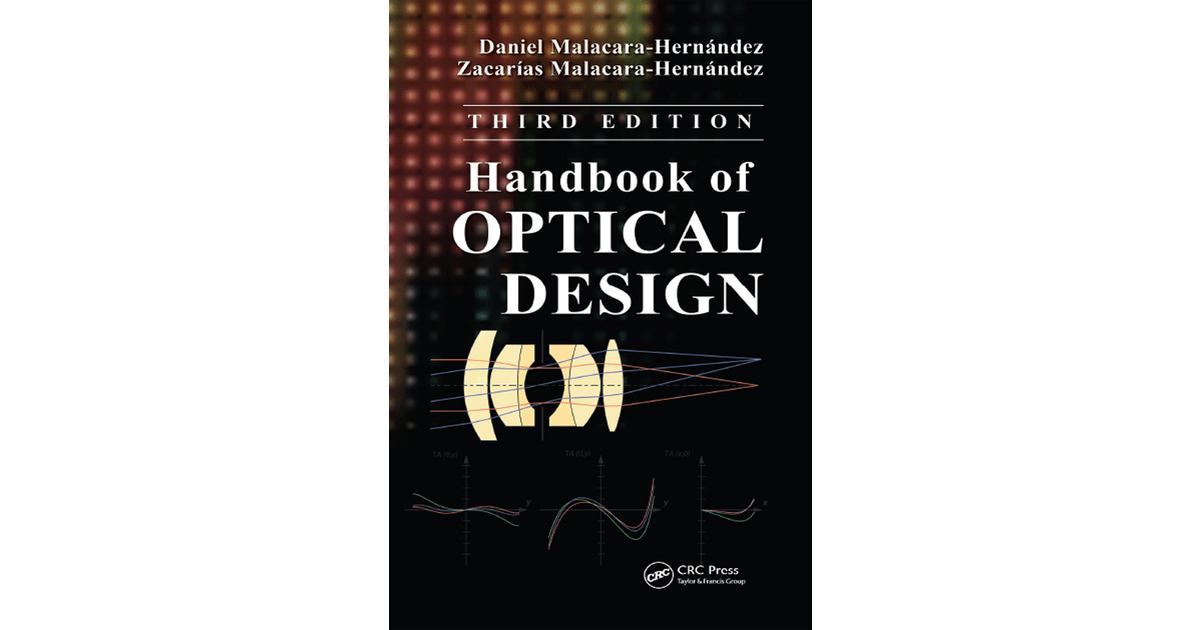 Handbook of Optical Design, 3rd Edition [Book]