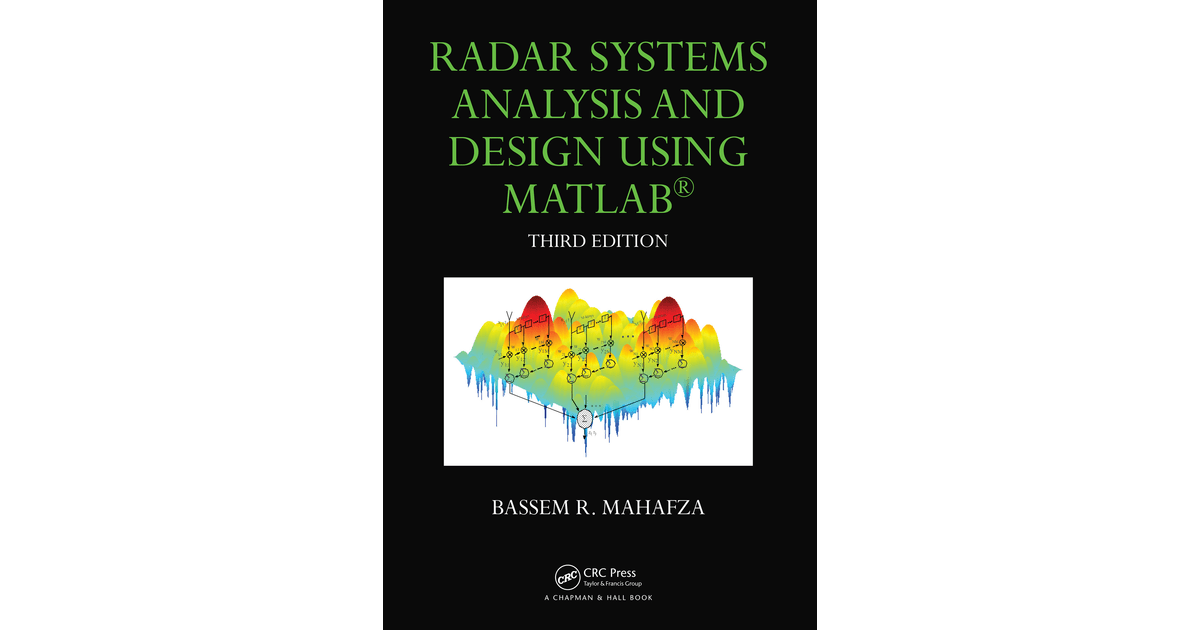Radar Systems Analysis and Design Using MATLAB, 3rd Edition [Book]