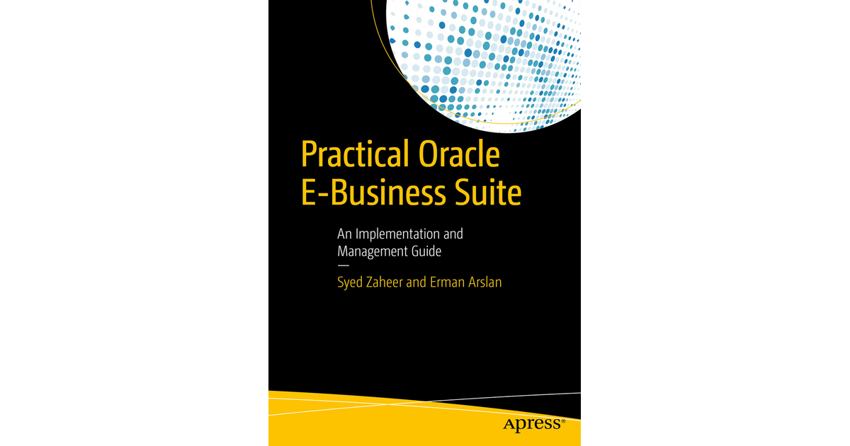 Practical Oracle EBusiness Suite An Implementation and Management