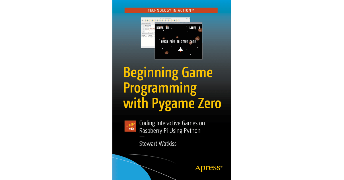 Beginning Game Programming with Pygame Zero Coding Interactive Games