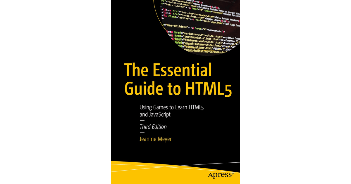 The Essential Guide to HTML5 Using Games to Learn HTML5 and JavaScript [Book]
