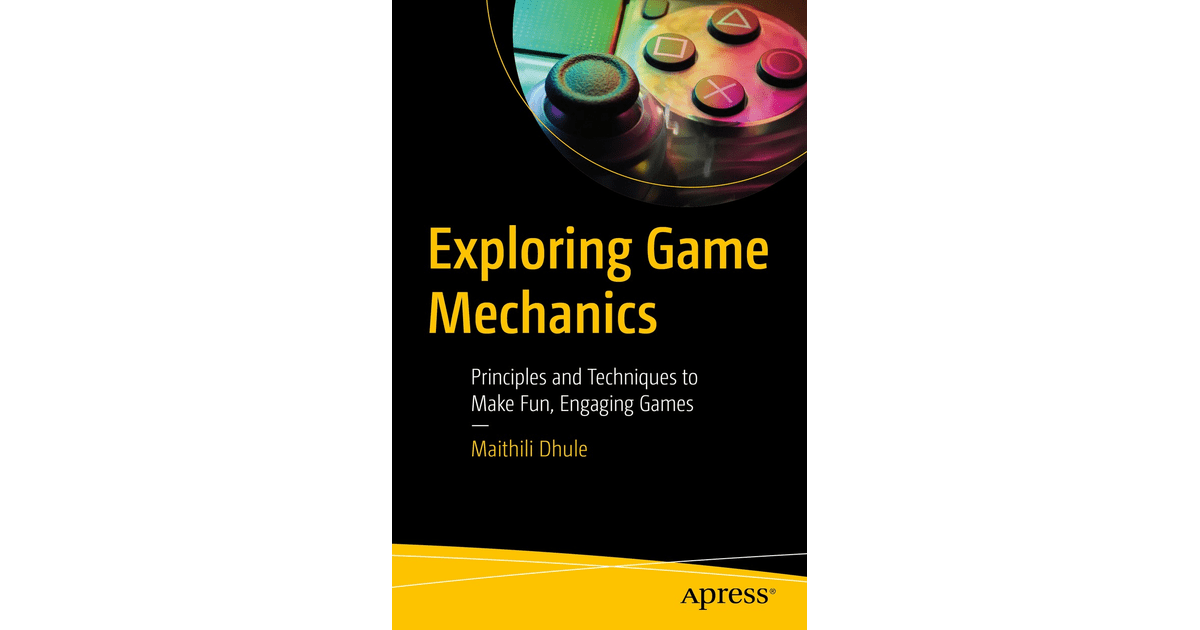 Exploring Game Mechanics Principles and Techniques to Make Fun