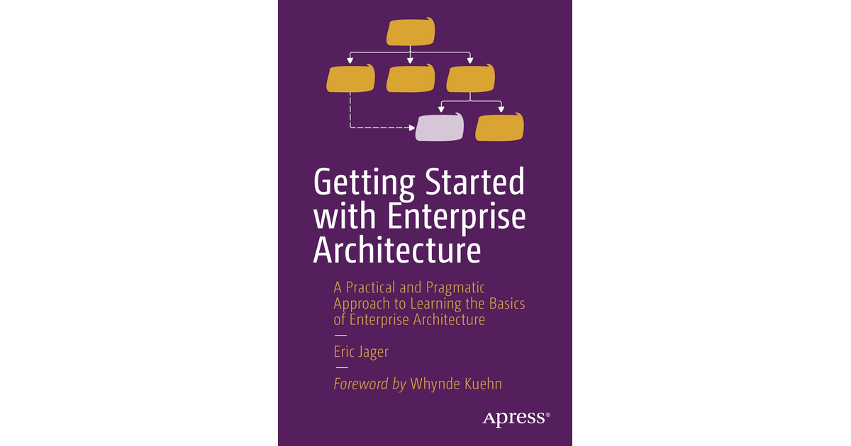 Getting Started with Enterprise Architecture A Practical and Pragmatic