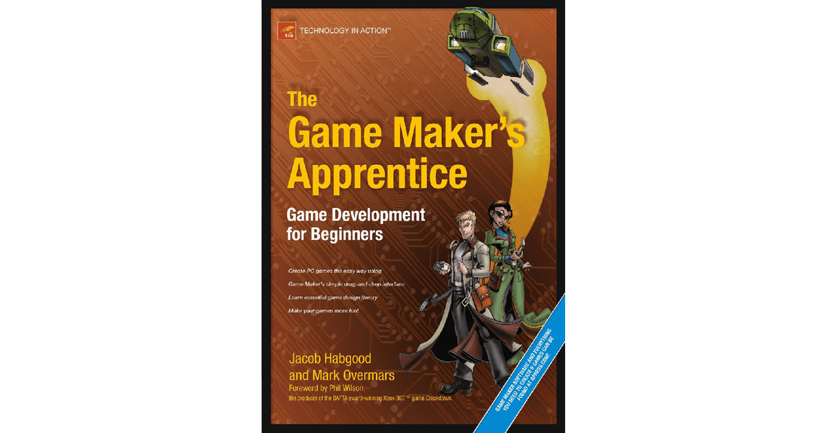 The Game Maker’s Apprentice Game Development for Beginners [Book]