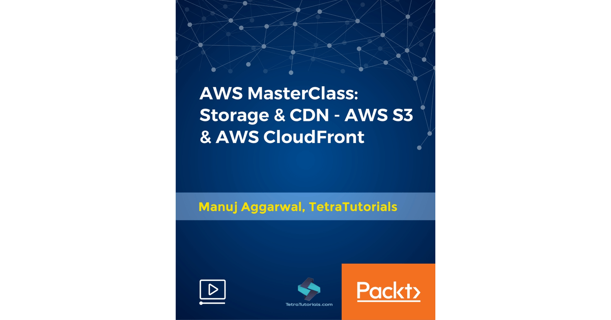 AWS MasterClass Storage & CDN AWS S3 & AWS CloudFront [Video]