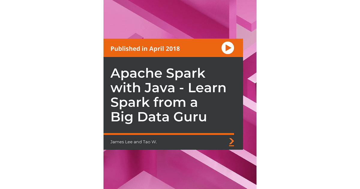 Apache Spark with Java Learn Spark from a Big Data Guru [Video]