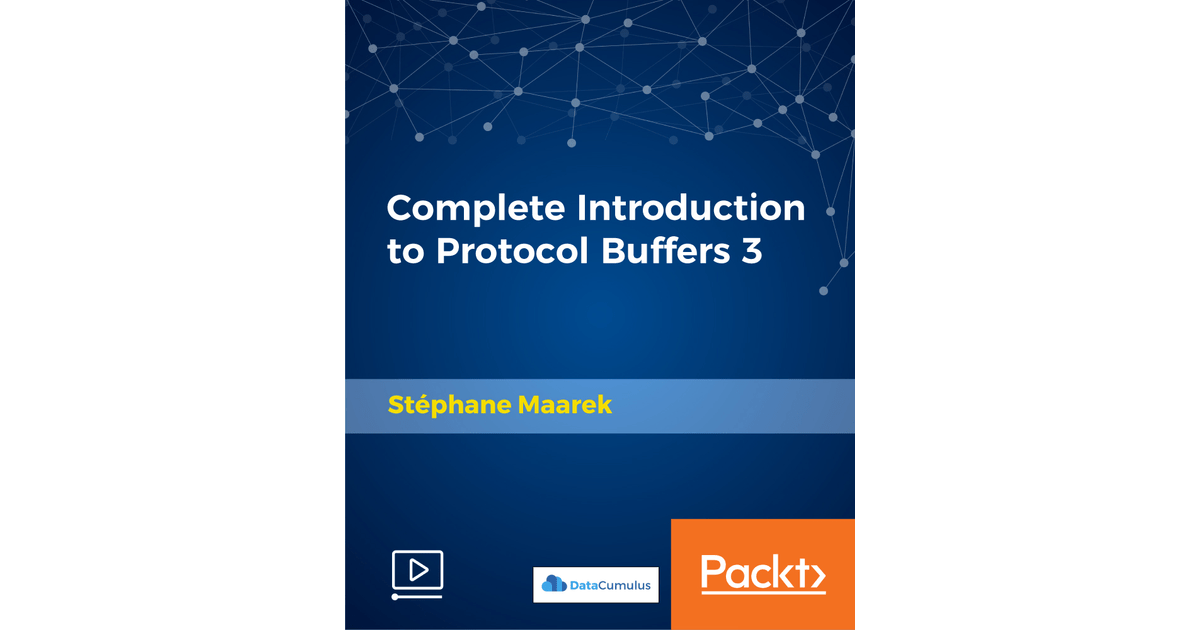 Complete Introduction to Protocol Buffers 3 [Video]