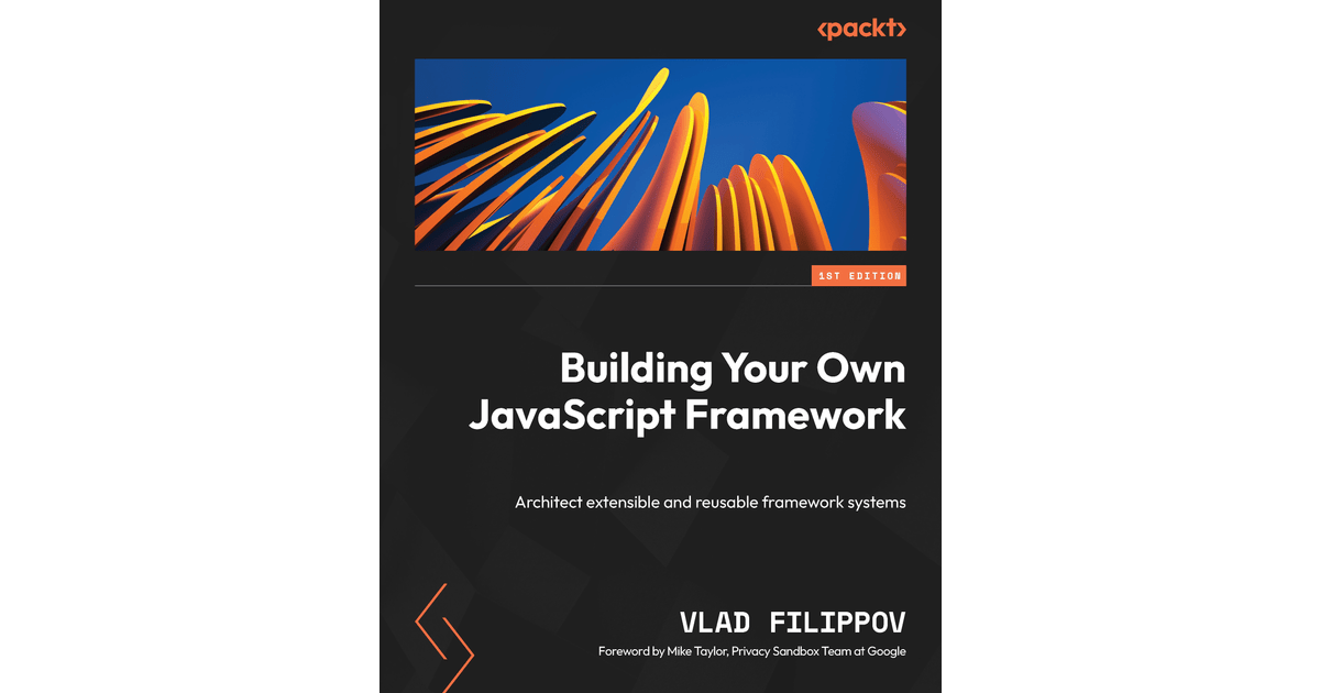 Building Your Own JavaScript Framework [Book]