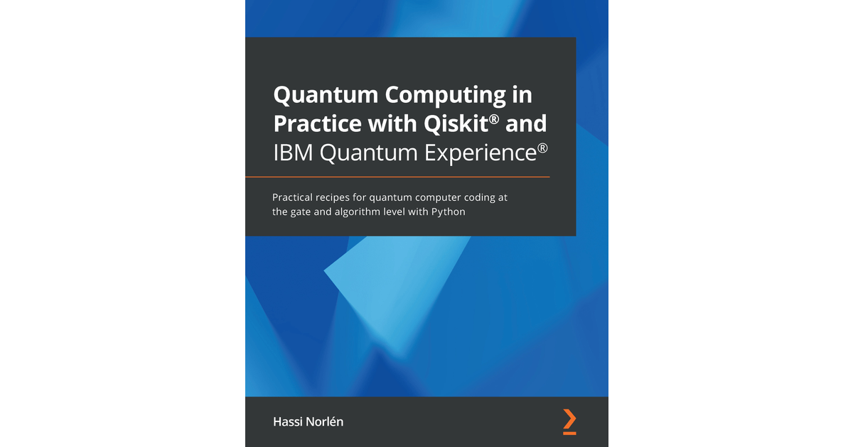 Quantum Computing in Practice with Qiskit® and IBM Quantum Experience