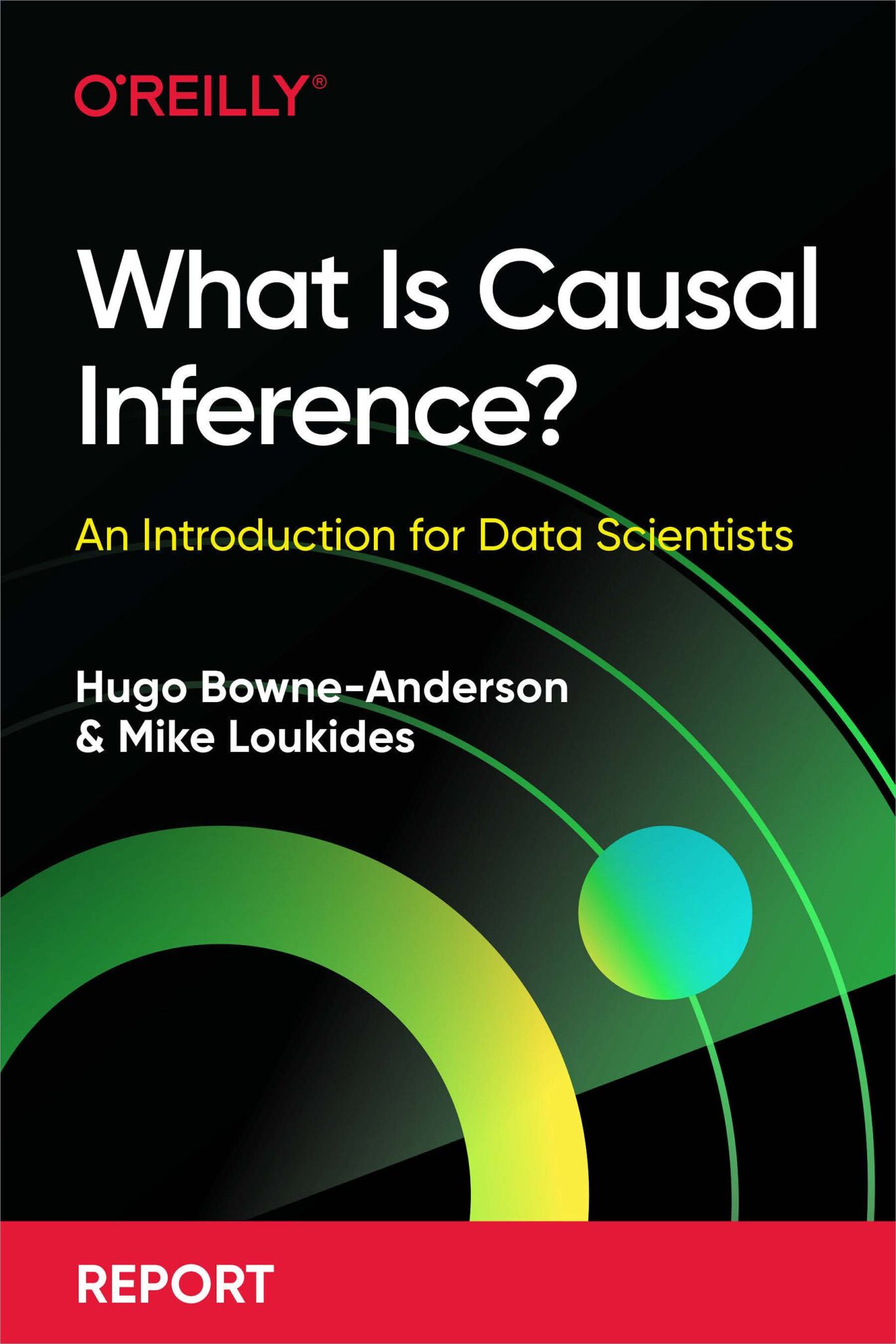 What Is Causal Inference? O’Reilly
