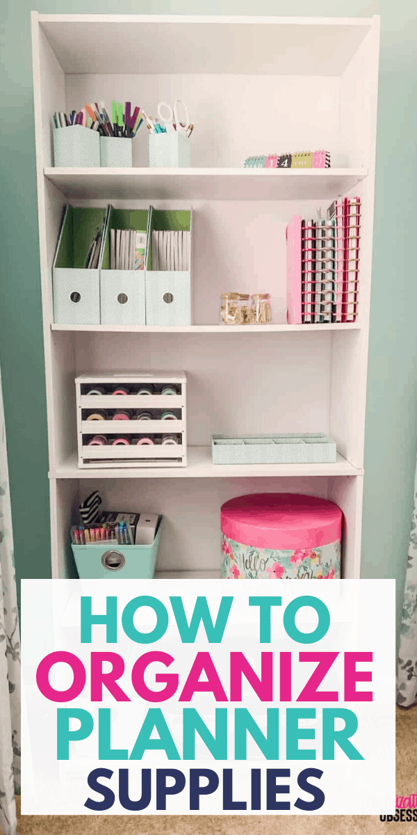 How To Organize Planner Supplies Organization Obsessed
