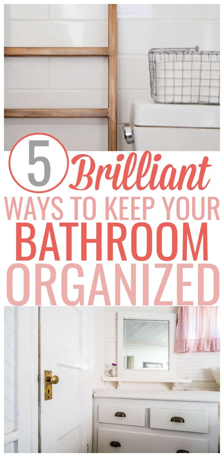 5 Tips To Keep Your Bathroom Organized Organization Obsessed