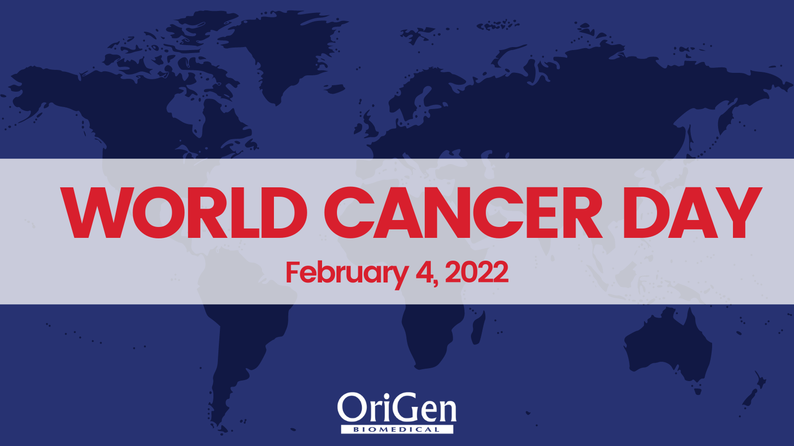 World Cancer Day 2022 OriGen Biomedical