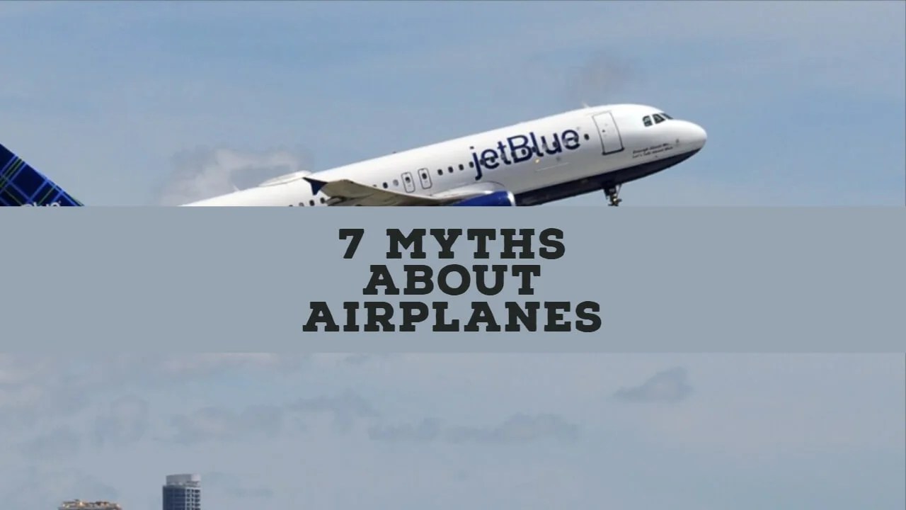 Are Airplanes Safe? 7 Myths You Need to Stop Believing Origin Of Idea