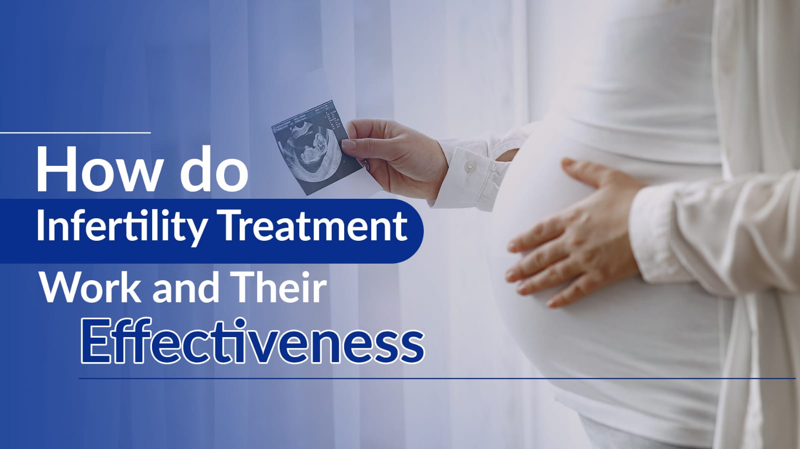 How Effective are Infertility Treatments Side Effects & Things to Consider