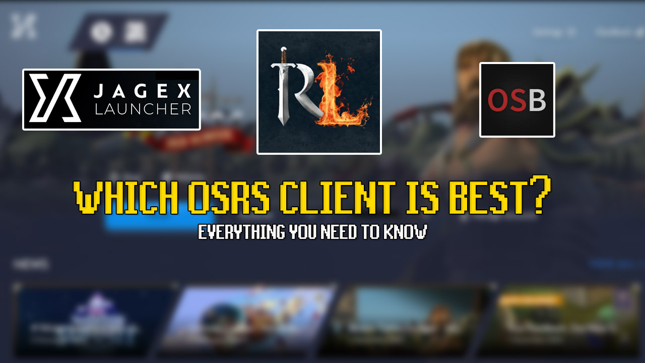 Which Client to Play OSRS On (use Jagex Launcher to Avoid Ban)