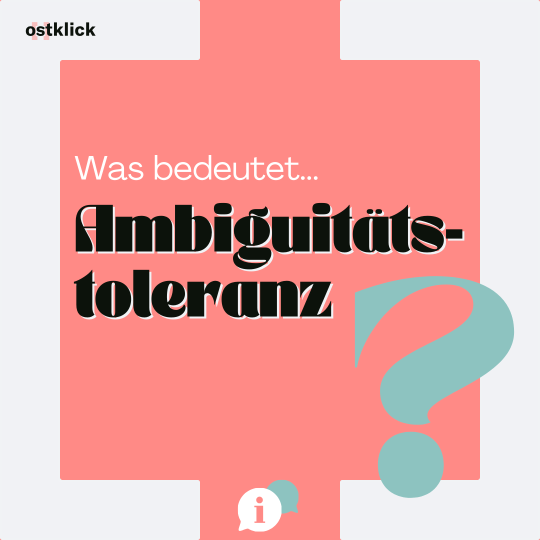 Was bedeutet Ambiguitätstoleranz? Ostklick