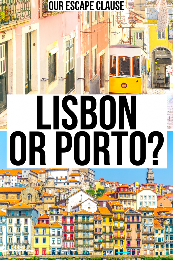 Lisbon or Porto How to Choose (If You Must!) Our Escape Clause