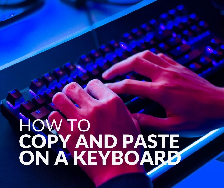 How to Copy and Paste on a Keyboard