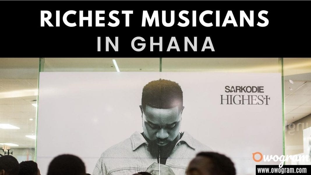 Top 10 Richest Musicians In Ghana 2023 [Wealthiest] Owogram