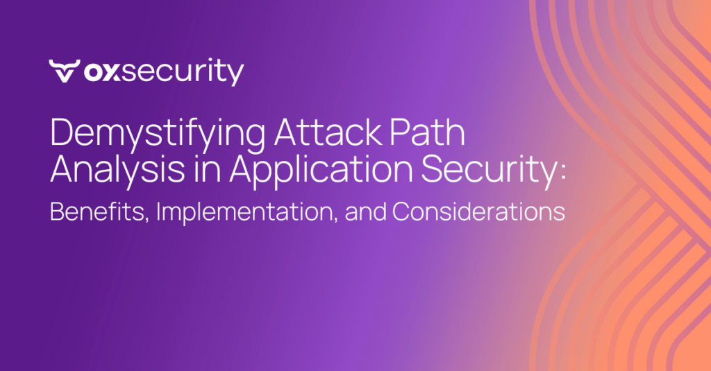 Demystifying Attack Path Analysis in Application Security Benefits
