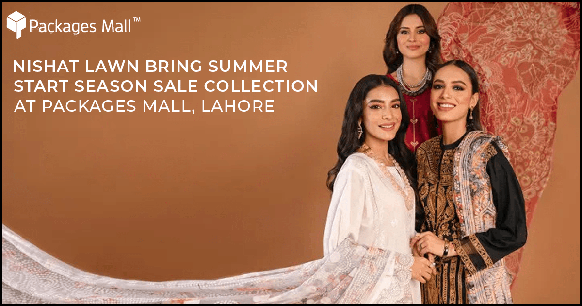 Nishat Lawn Bring Summer Start Season Sale Collection at Packages Mall