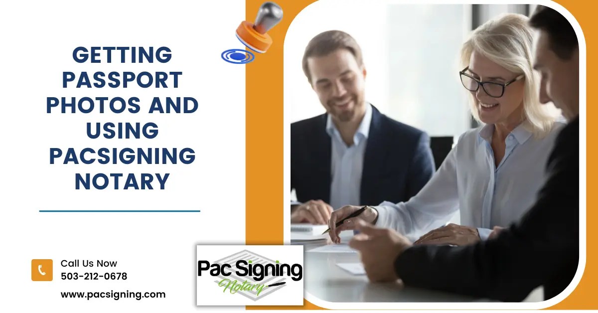 Getting Passport Photos & Using PacSigning Notary
