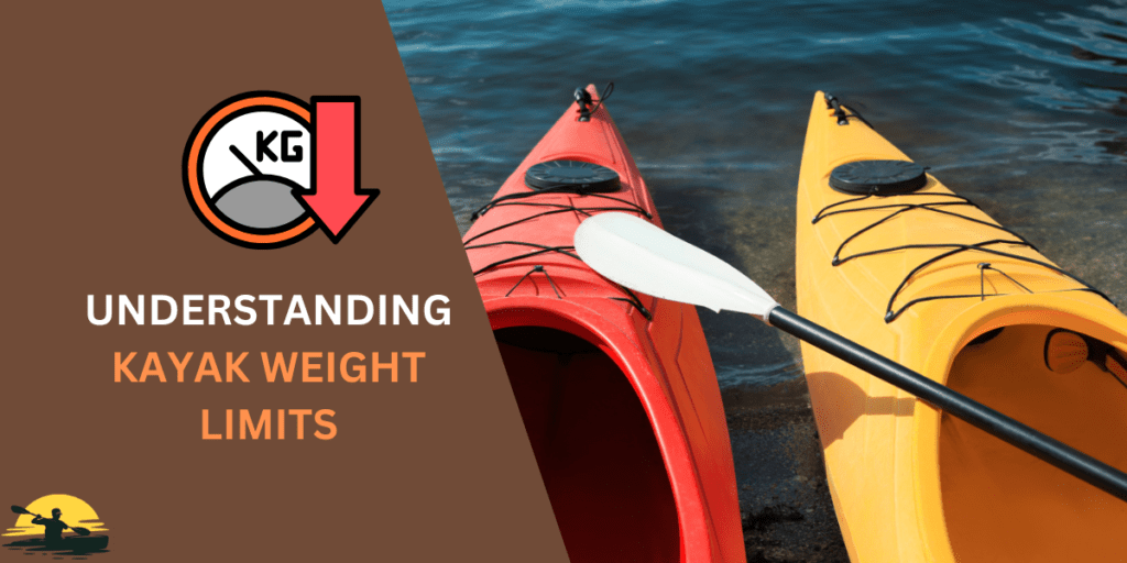 5 Things You Must Know About Kayak Weight Limits