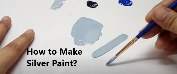 How to Make Silver Paint at Home Color Mixing Guide