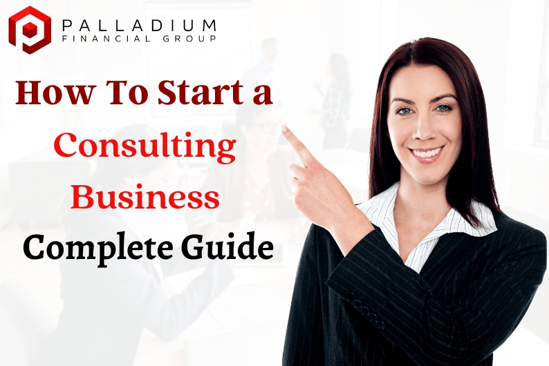 How To Start A Consulting Business In 2023?