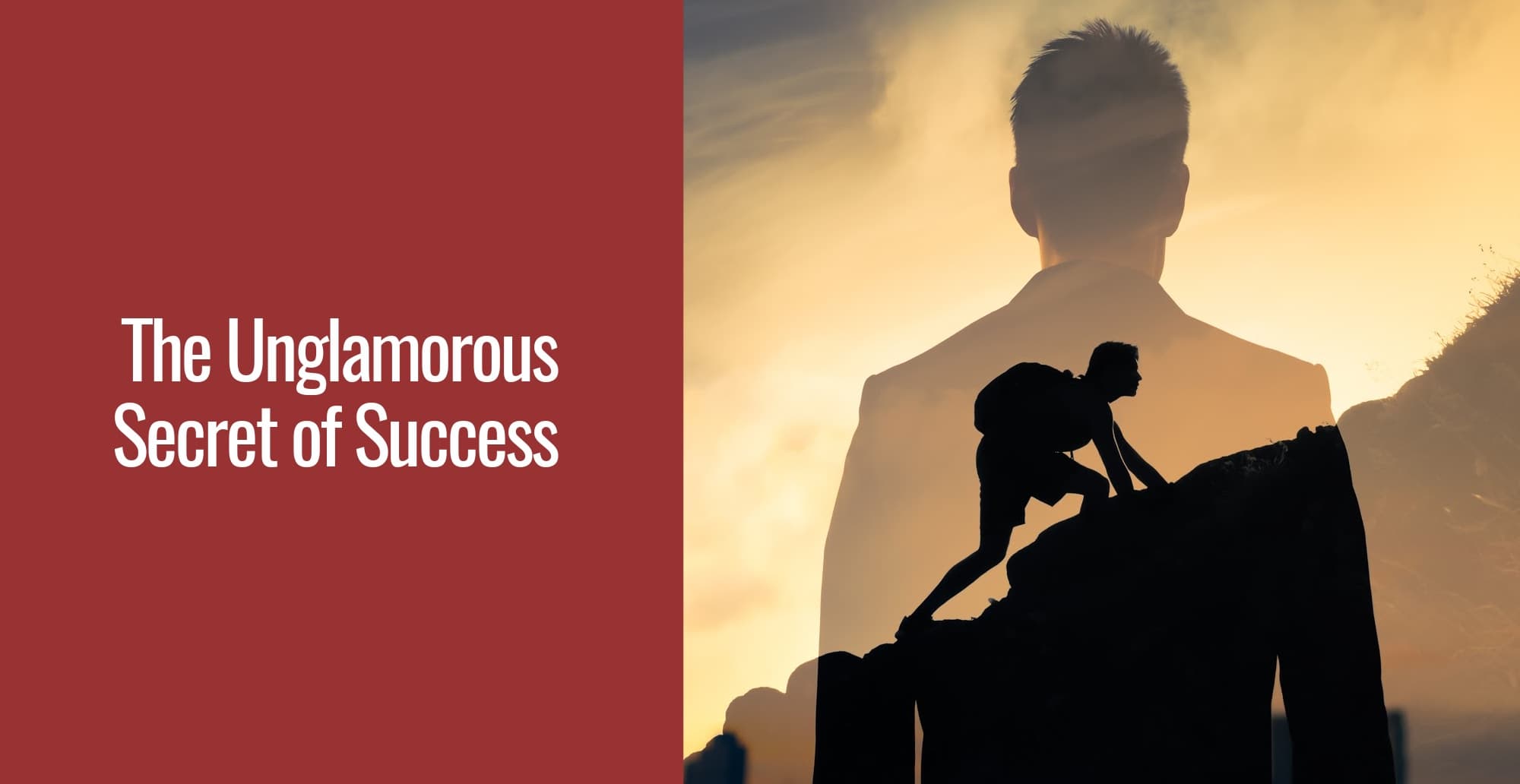 The 1 Secret of Success You May Not Want to Hear
