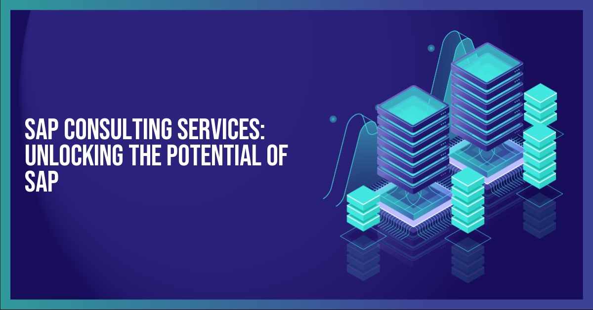 SAP Consulting Services Unlocking the Potential of SAP